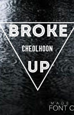 [Oneshot] [CheolHoon] Broke Up