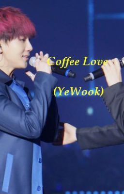 [Oneshot] Coffee Love (YeWook)