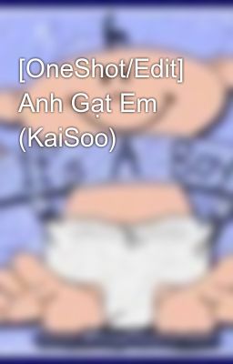 [OneShot/Edit] Anh Gạt Em (KaiSoo)