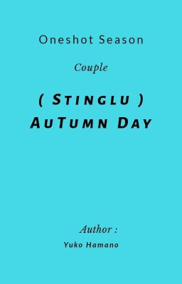 ( Oneshot Fairy Tail ) { Stinglu } Autumn Day