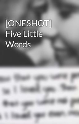 [ONESHOT] Five Little Words