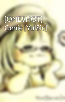 [ONESHOT] Genie [YulSic]