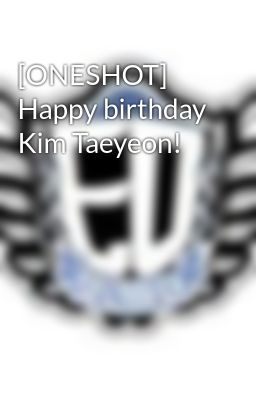[ONESHOT] Happy birthday Kim Taeyeon!