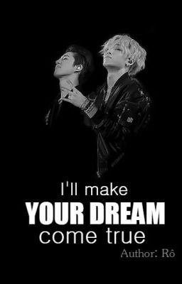 [ Oneshot ] I'll make your dream come true