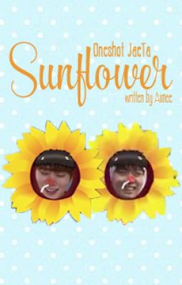 [Oneshot | JaeTa] Sunflower