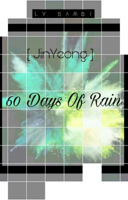 [ OneShot / JinYeong ]  60 Days Of Rain