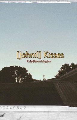 [Oneshot|Johnil] Kisses