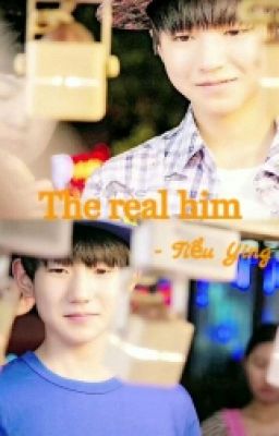 [Oneshot] [Khải Nguyên] The real him