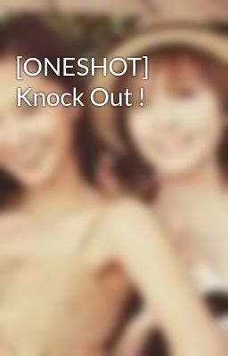 [ONESHOT] Knock Out !