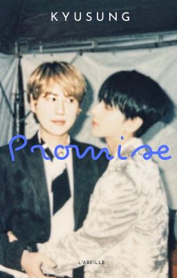 [Oneshot | Kyusung] Promise