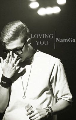 [Oneshot][NamGa] Loving You