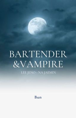[ONESHOT][NOMIN] Bartender & Vampire
