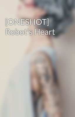 [ONESHOT] Robot's Heart