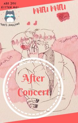 {Oneshot}[TaeJin] After Concert [Nộp bài thi event]