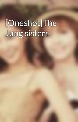 [Oneshot]The Jung sisters