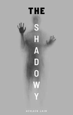 【 ONESHOT 】The Shadowy