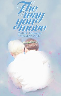 [Oneshot][Transfic] The way you move