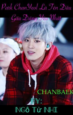 [Oneshote][ChanBaek] Park ChanYeol là tên đầu gấu đáng yêu nhất