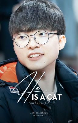 [OnKer fanfic][Trans] Anh ấy là một con mèo