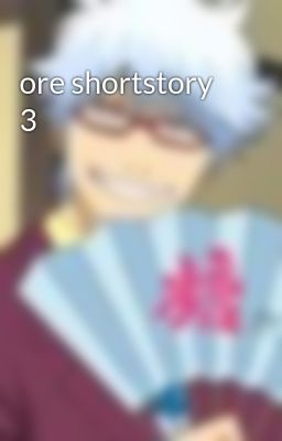 ore shortstory 3