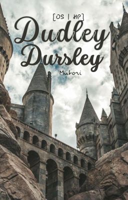 [OS | HP] Dudley Dursley _Mutori