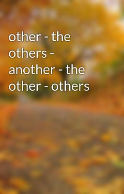 other - the others - another - the other - others