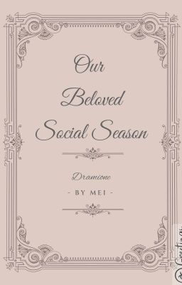 Our Beloved Social Season - Mùa Lễ Hội Yêu Dấu Của Chúng Ta (DRAMIONE)