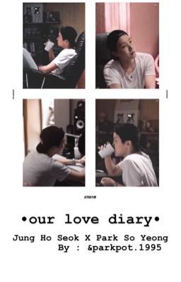 •Our Love Diary•Nhật Ký Tình Yêu Của Chúng Ta•Jung Hoseok•Park So Yeong•