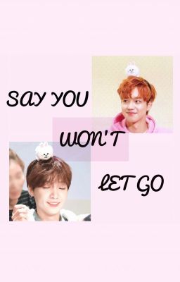 [PacaPonyo] [One-shot] Say You Won't Let Go