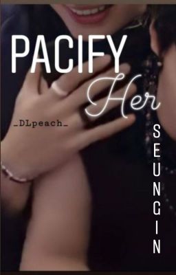 PACIFY HER - SeungIn