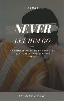 [PalmNueng] Never let him go