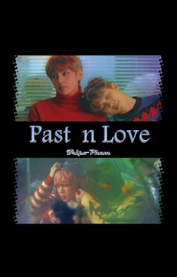 Past n Love | Shortfic | JinMin & NamTae