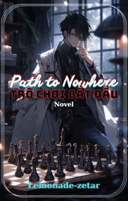 [Path to Nowhere] trò chơi bắt đầu