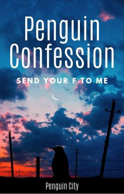 Penguin Confession - Send your F to me