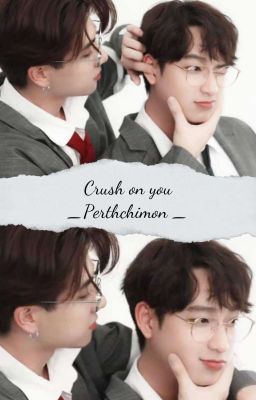 [ PerthChimon ] Crush On You