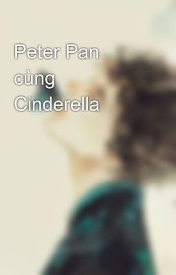 Peter Pan cùng Cinderella