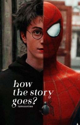 Peter Parker x Harry Potter | How the story goes?