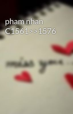 pham nhan C1561>>1576