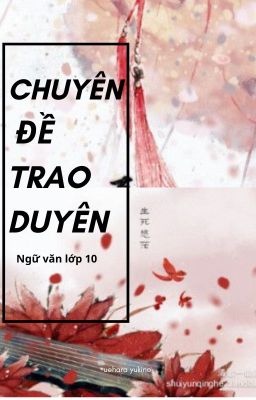 Phân tích 12 câu đầu đoạn trích ''Trao Duyên'' - Nguyễn Du