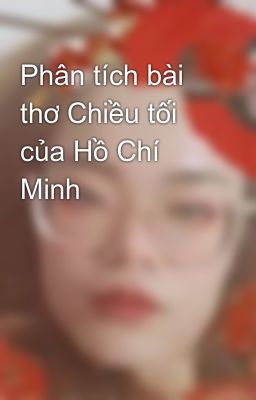 Phân tích bài thơ Chiều tối của Hồ Chí Minh