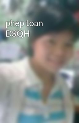 phep toan DSQH