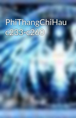 PhiThangChiHau c233-c260