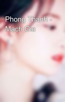 Phong Thanh - Mạch Gia
