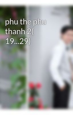 phu the phu thanh 2( 19...29)