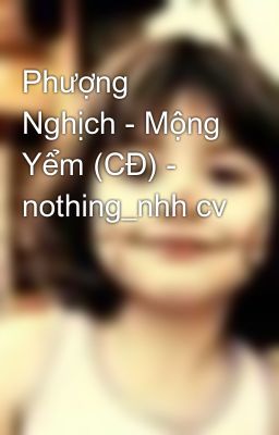Phượng Nghịch - Mộng Yểm (CĐ) - nothing_nhh cv