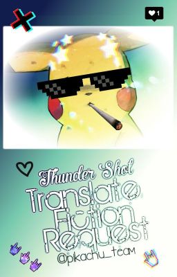 [ Pikachu Team ] Thunder Shot - Translate Fiction Request