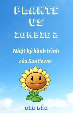 Plants vs Zombie 2 - Nhật ký hành trình của Sunflower.
