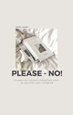 PLEASE - NO! - jikookmin - phyllis