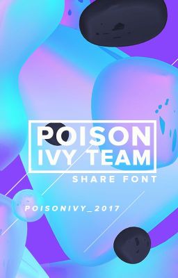 [POISON IVY TEAM] - SHARE FONT