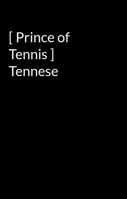 [ Prince of Tennis ] Tennese